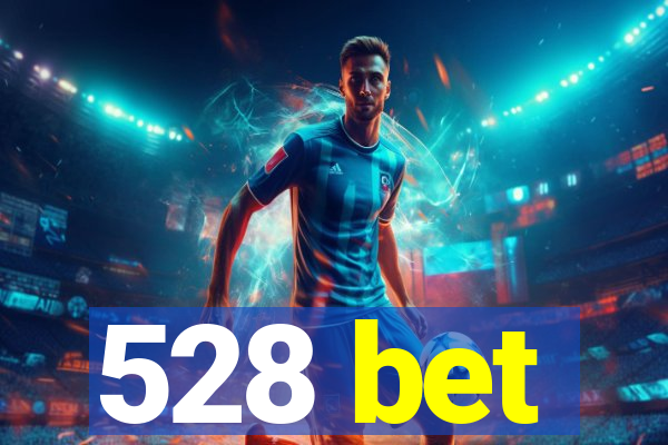 528 bet